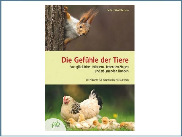 Die Gefühle der Tiere - von Peter Wohlleben